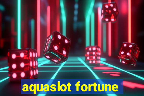 aquaslot fortune